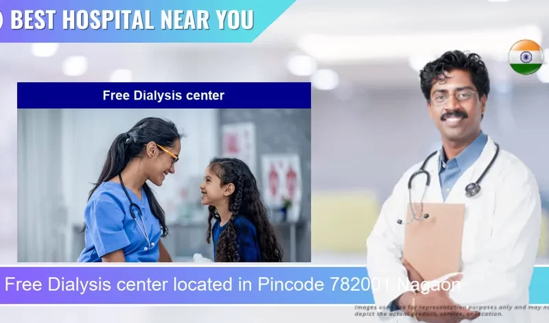 Free Dialysis center located in Pincode 782001 Nagaon