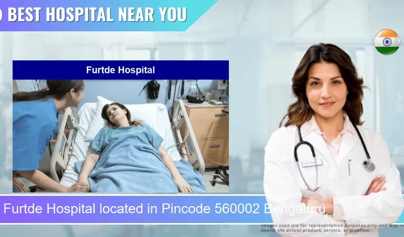 Furtde Hospital located in Pincode 560002 Bengaluru