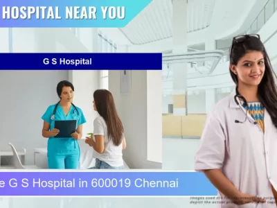 G S Hospital located in Pincode 600019 Chennai