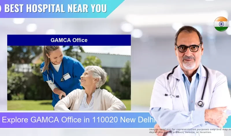 GAMCA Office located in Pincode 110020 New Delhi
