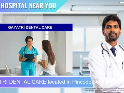 GAYATRI DENTAL CARE located in Pincode 360311 Gondal