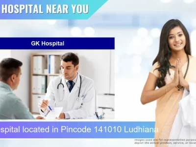GK Hospital located in Pincode 141010 Ludhiana