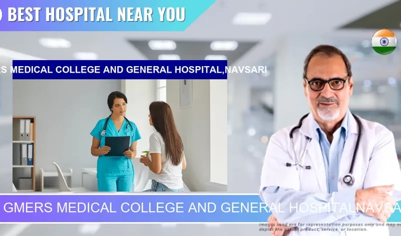 GMERS MEDICAL COLLEGE AND GENERAL HOSPITALNAVSARI located in Pincode 396445 Navsari