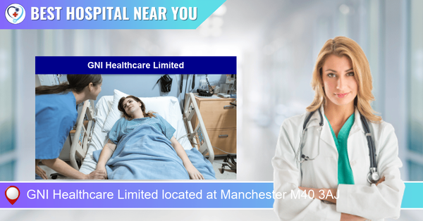 GNI Healthcare Limited located at Manchester M40 3AJ