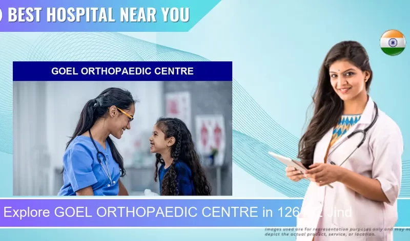 GOEL ORTHOPAEDIC CENTRE located in Pincode 126102 Jind