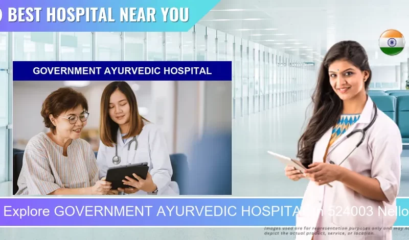 GOVERNMENT AYURVEDIC HOSPITAL located in Pincode 524003 Nellore