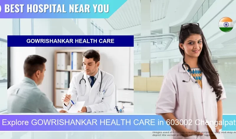 GOWRISHANKAR HEALTH CARE located in Pincode 603002 Chengalpattu