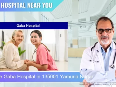 Gaba Hospital located in Pincode 135001 Yamuna Nagar