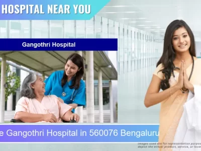 Gangothri Hospital located in Pincode 560076 Bengaluru