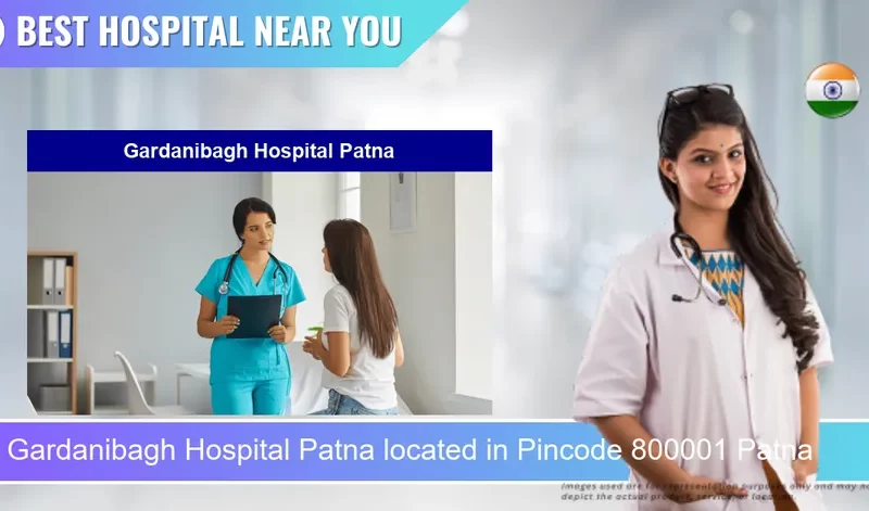 Gardanibagh Hospital Patna located in Pincode 800001 Patna