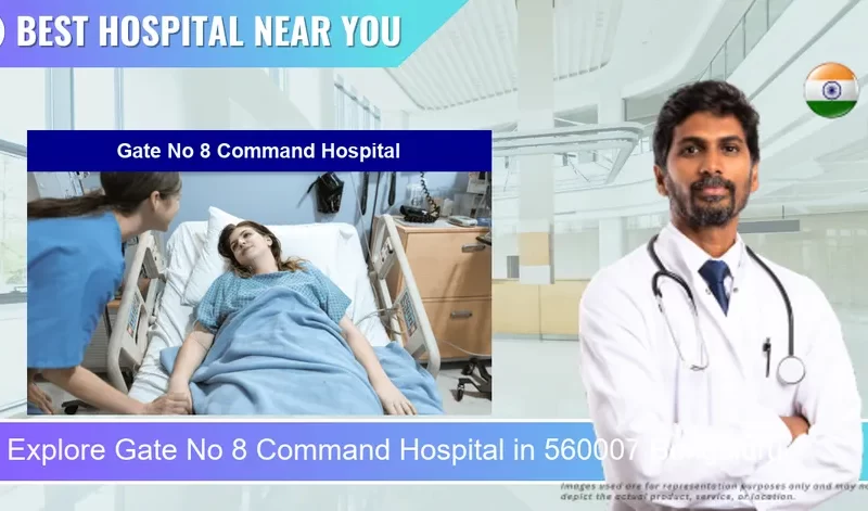 Gate No 8 Command Hospital located in Pincode 560007 Bengaluru