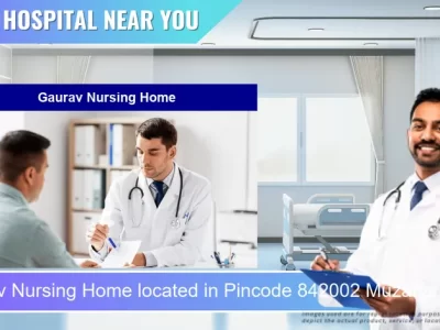 Gaurav Nursing Home located in Pincode 842002 Muzaffarpur