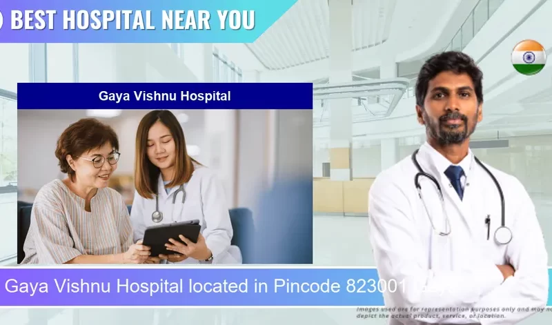 Gaya Vishnu Hospital located in Pincode 823001 Gaya