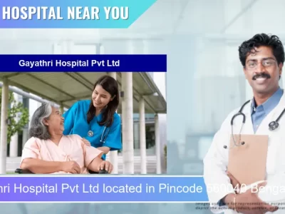 Gayathri Hospital Pvt Ltd located in Pincode 560040 Bengaluru