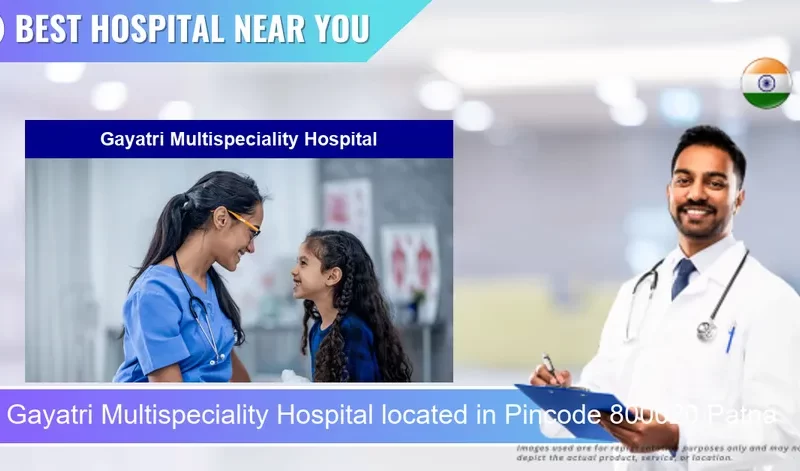 Gayatri Multispeciality Hospital located in Pincode 800020 Patna