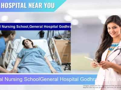 General Nursing SchoolGeneral Hospital Godhra located in Pincode 389001 Godhra