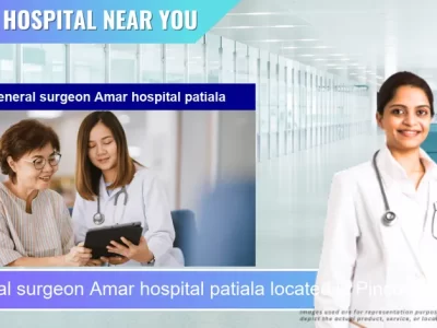 Amar Hospital Patiala located in Pincode 147001 Patiala