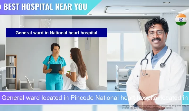 General ward located in Pincode National heart hospital located in Pincode 110065 New Delhi