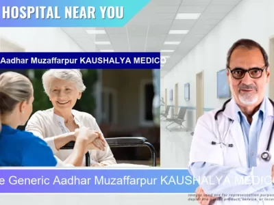 Generic Aadhar Muzaffarpur KAUSHALYA MEDICO located in Pincode 842001 Muzaffarpur