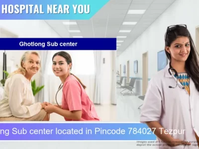 Ghotlong Sub center located in Pincode 784027 Tezpur