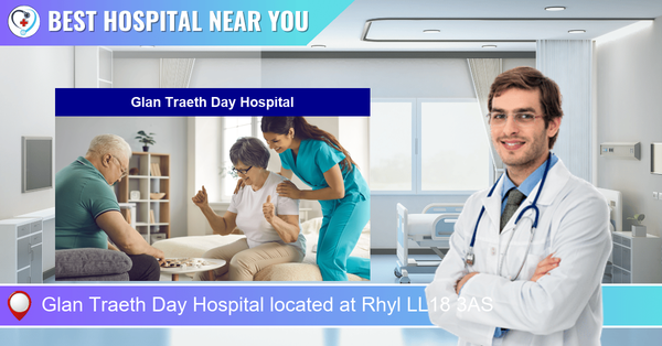 Glan Traeth Day Hospital located at Rhyl LL18 3AS