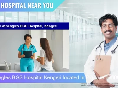 Gleneagles BGS Hospital Kengeri located in Pincode 560060 Bengaluru