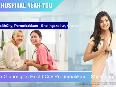 Gleneagles HealthCity Perumbakkam Sholinganallur Chennai located in Pincode 600100 Chennai