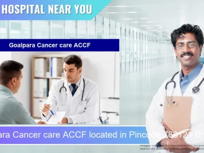Goalpara Cancer care ACCF located in Pincode 783121 Bhalukdubi