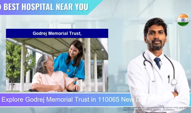 Godrej Memorial Trust located in Pincode 110065 New Delhi