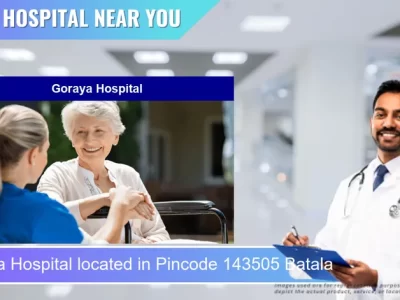 Goraya Hospital located in Pincode 143505 Batala