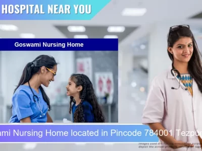 Goswami Nursing Home located in Pincode 784001 Tezpur