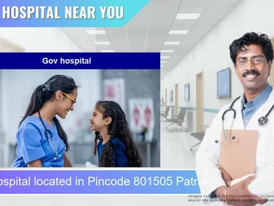 Gov hospital located in Pincode 801505 Patna