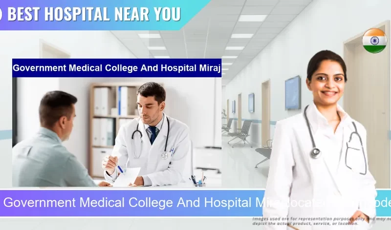 Government Medical College And Hospital Miraj located in Pincode 416410 Miraj