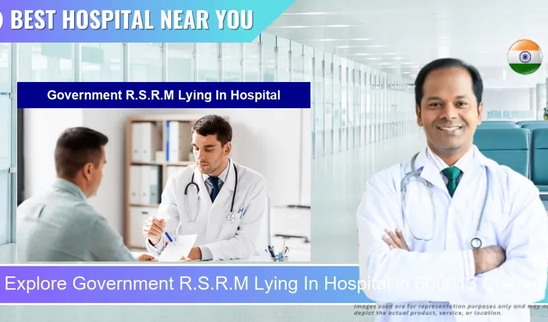Government R.S.R.M Lying located in Pincode Hospital located in Pincode 600013 Chennai