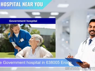 Government hospital located in Pincode 638005 Erode