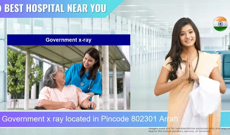 Government x ray located in Pincode 802301 Arrah