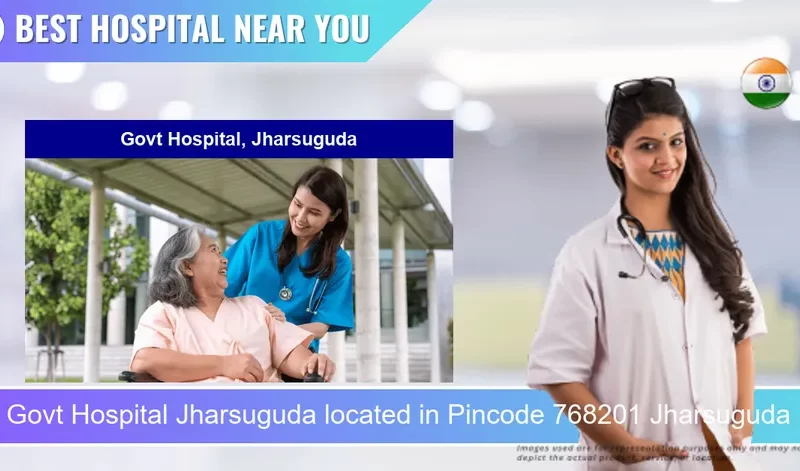 Govt Hospital Jharsuguda located in Pincode 768201 Jharsuguda