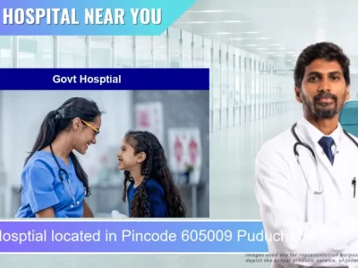 Govt Hosptial located in Pincode 605009 Puducherry