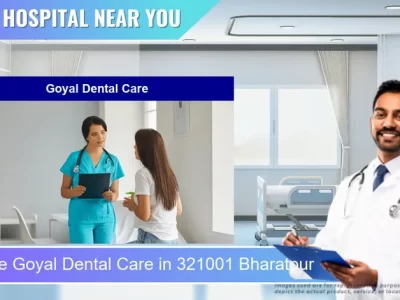 Goyal Dental Care located in Pincode 321001 Bharatpur