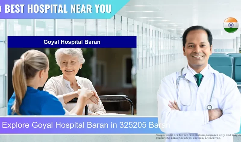 Goyal Hospital Baran located in Pincode 325205 Baran