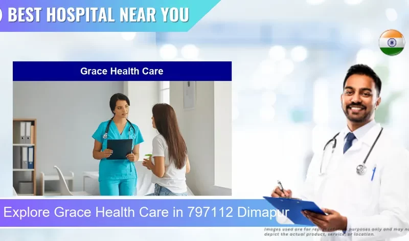 Grace Health Care located in Pincode 797112 Dimapur