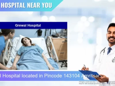 Grewal Hospital located in Pincode 143104 Amritsar