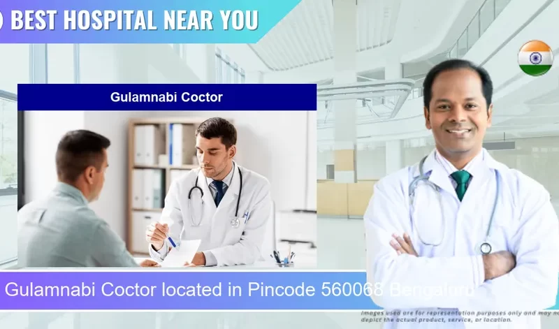 Gulamnabi Coctor located in Pincode 560068 Bengaluru