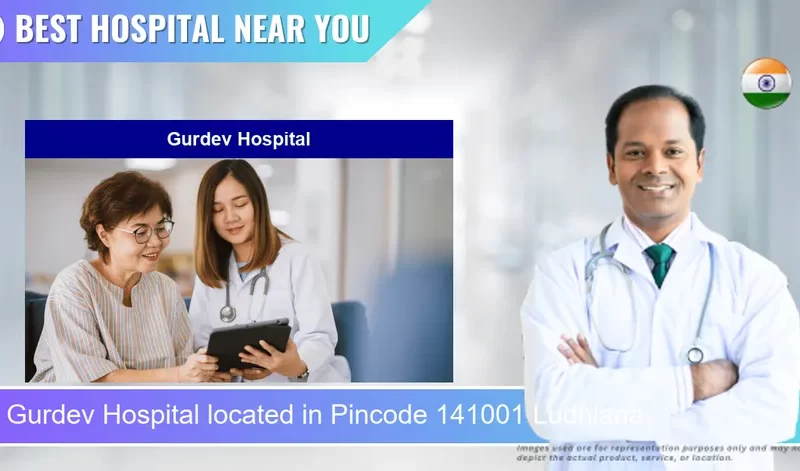 Gurdev Hospital located in Pincode 141001 Ludhiana