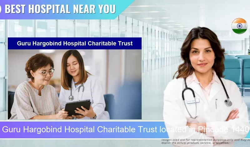 Guru Hargobind Hospital Charitable Trust located in Pincode 144002 Jalandhar