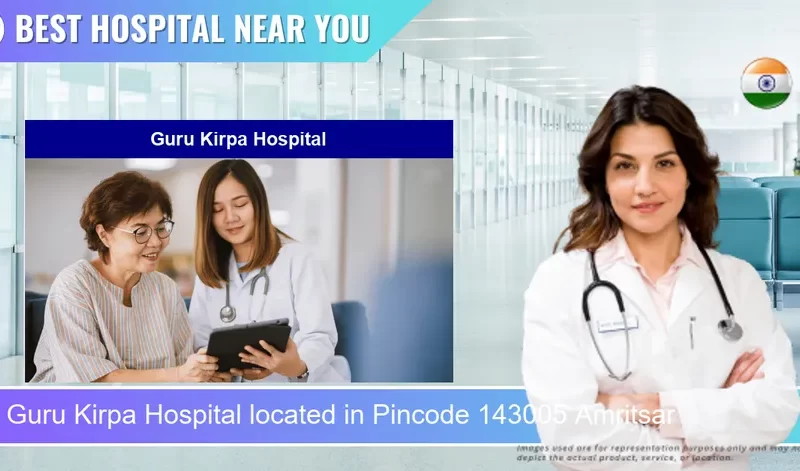 Guru Kirpa Hospital located in Pincode 143005 Amritsar