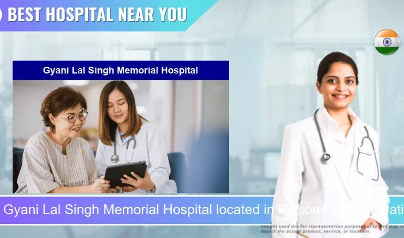 Gyani Lal Singh Memorial Hospital located in Pincode 147001 Patiala