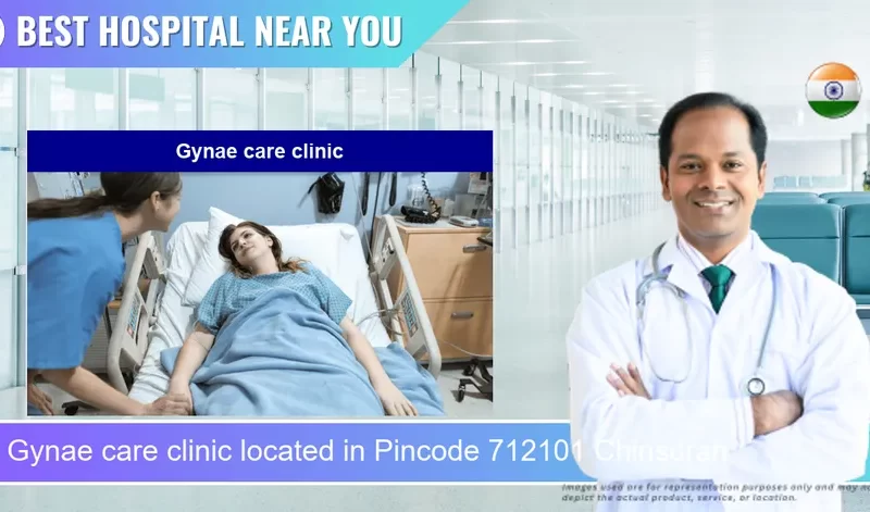 Gynae care clinic located in Pincode 712101 Chinsurah