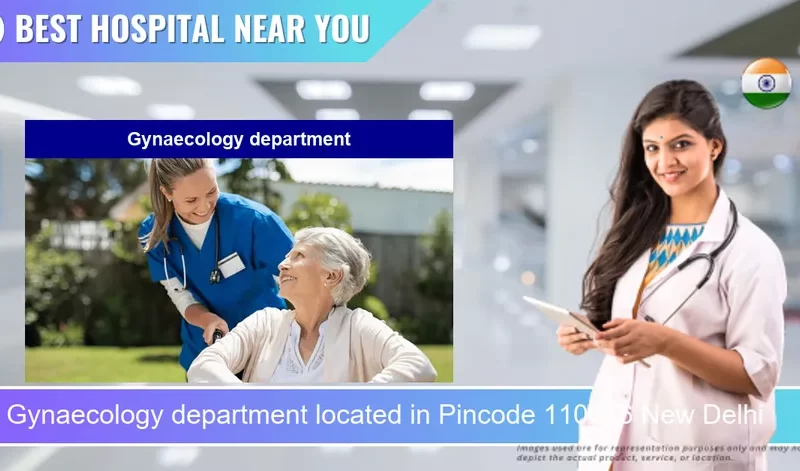 Gynaecology department located in Pincode 110016 New Delhi