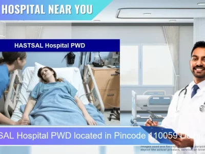HASTSAL Hospital PWD located in Pincode 110059 Delhi
